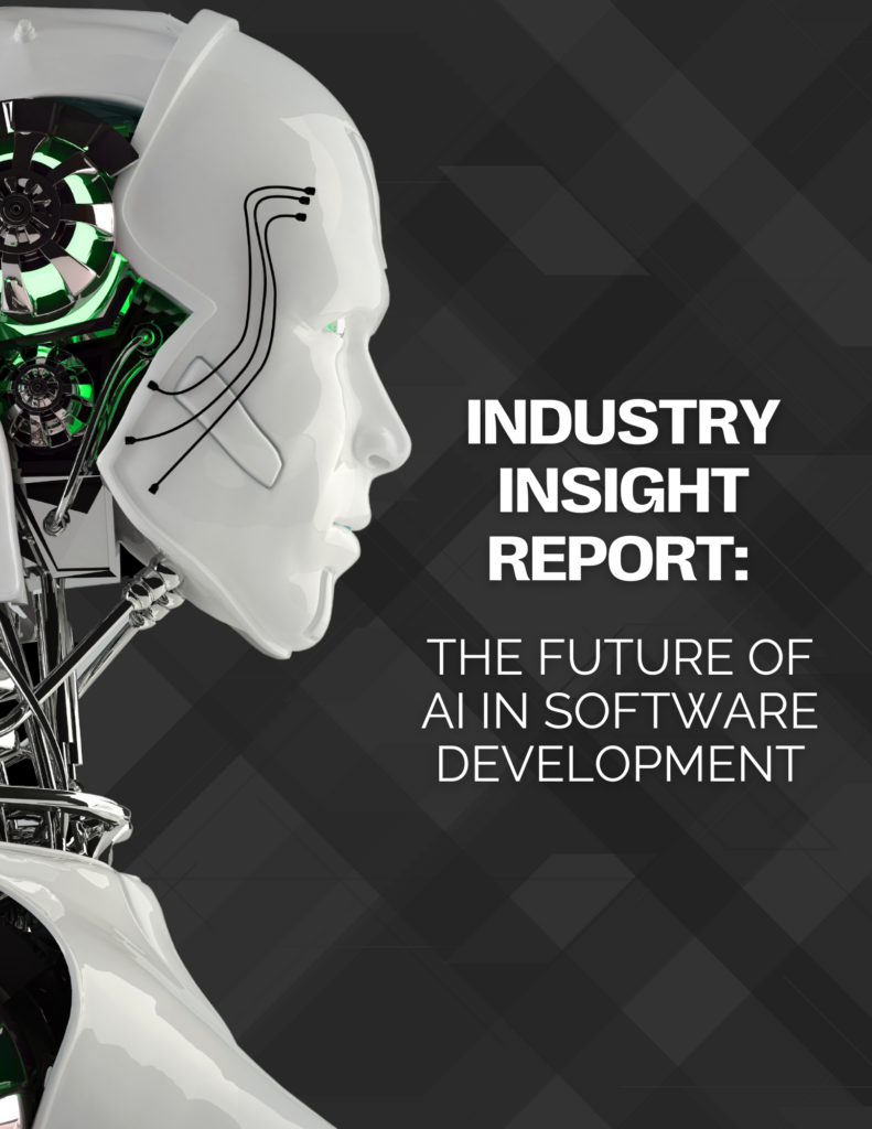 INDUSTRY INSIGHT REPORT THE FUTURE OF AI IN SOFTWARE DEVELOPMENT