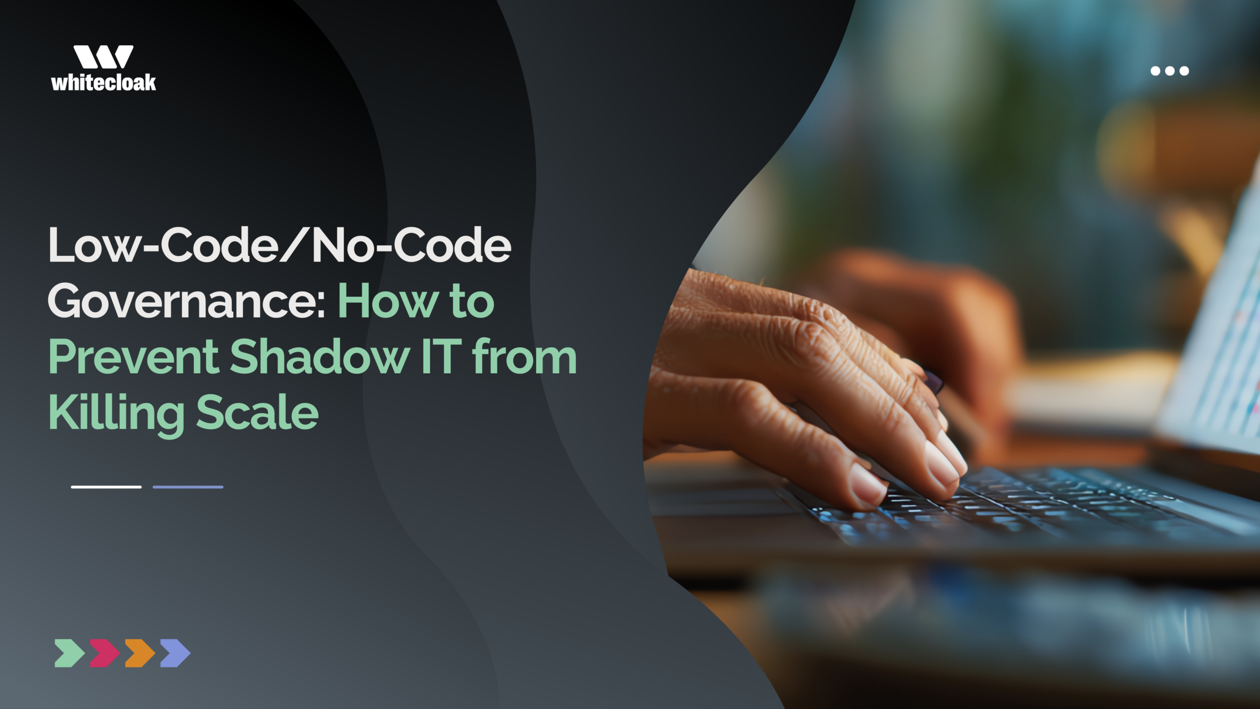 Low-Code/No-Code Governance: How to Prevent Shadow IT from Killing ...