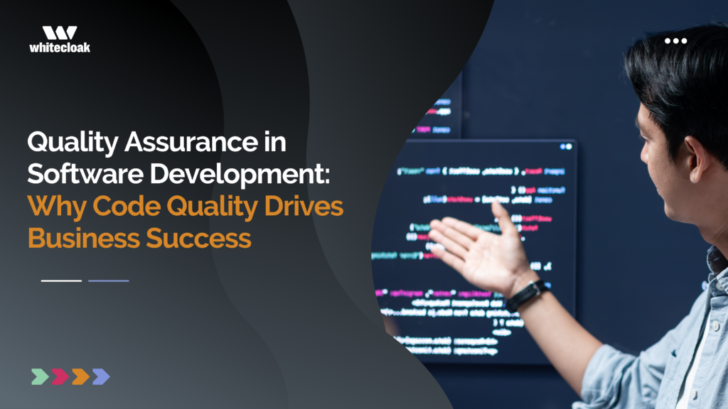 Quality Assurance in Software Development: Why Code Quality Drives Business Success
