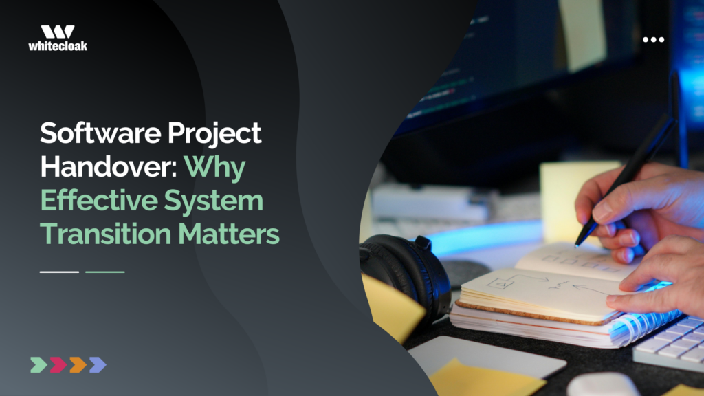 Software Project Handover: Why Effective System Transition Matters
