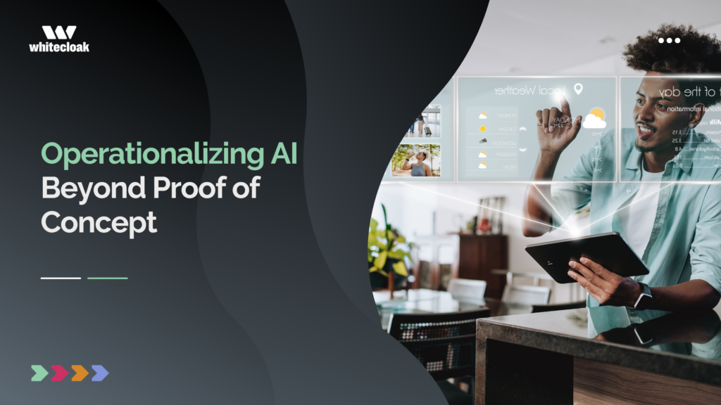 Operationalizing AI Beyond Proof of Concept