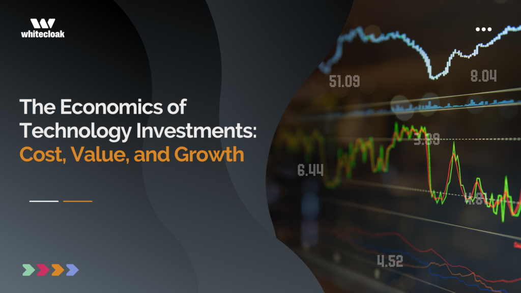 The Economics of Technology Investments: Cost, Value, and Growth