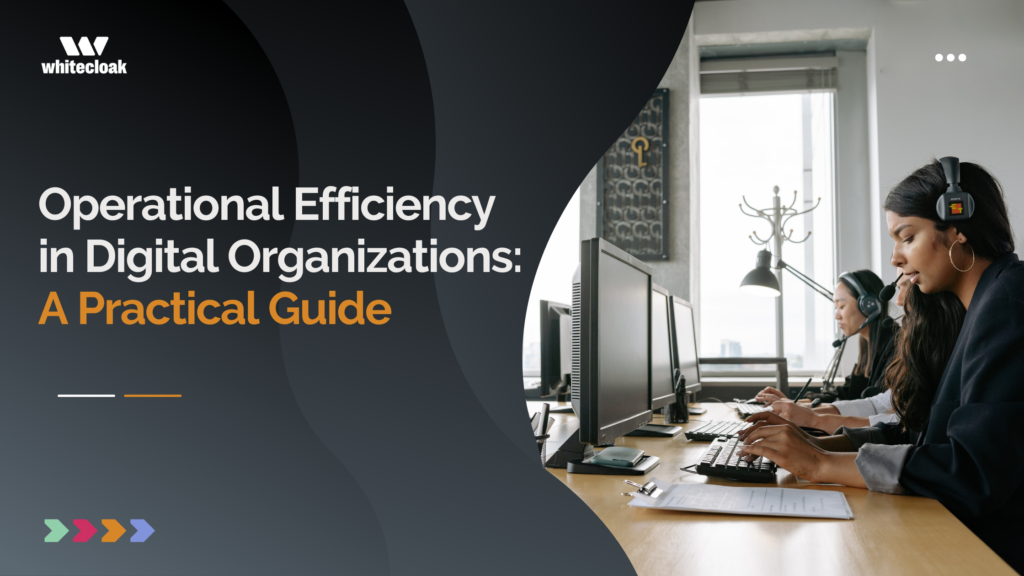 Operational Efficiency in Digital Organizations: A Practical Guide