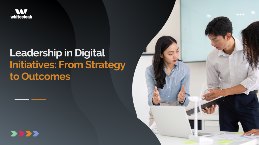 Leadership in Digital Initiatives: From Strategy to Outcomes