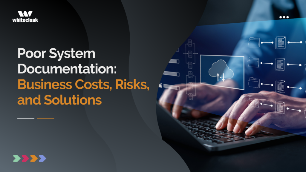 Poor System Documentation: Business Costs, Risks, and Solutions